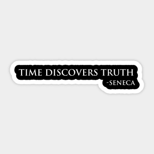 Time Discovers Truth Seneca quote Sticker